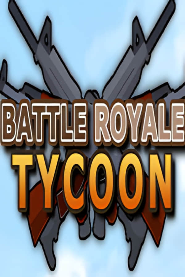 【大逃杀大亨】Battle Royale Tycoon v1.03