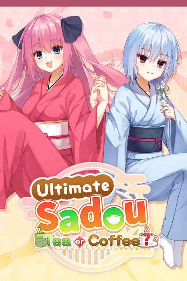 【极上！破茶灭茶　茶艺大赛】Ultimate Sadou: Tea or Coffee? v1.0