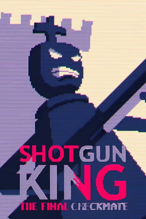 [霰弹枪王最后的将死]Shotgun King The Final Checkmate  v1.251